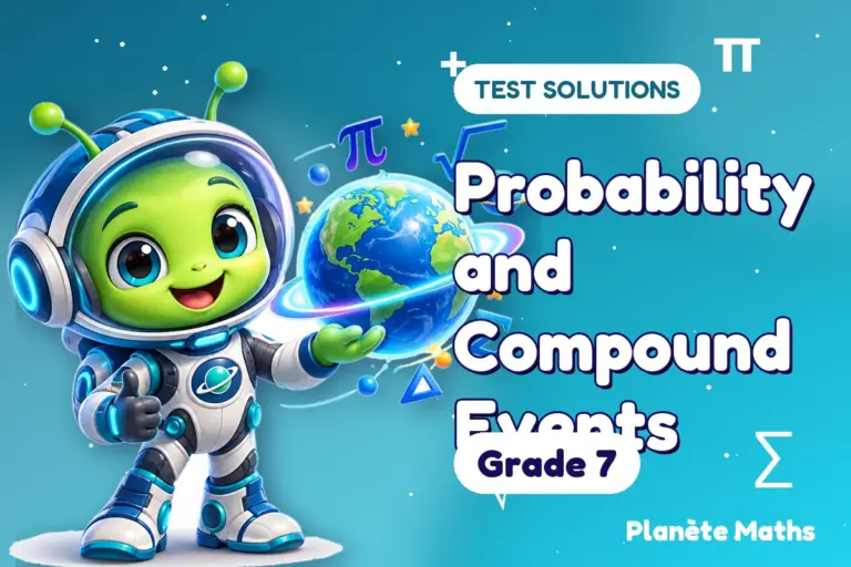 Test solutions Grade 7 : Probability and Compound Events — Zyro the alien explorer of Planète Maths