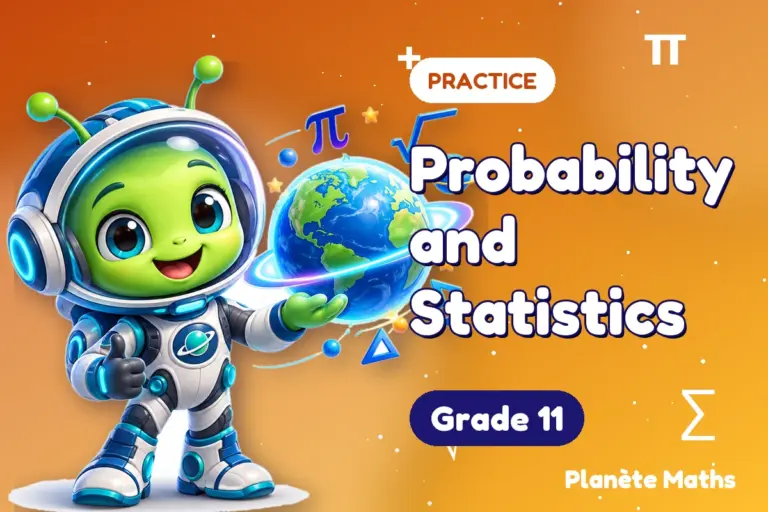 Math practice Grade 11 : Probability and Statistics — Zyro the alien explorer of Planète Maths
