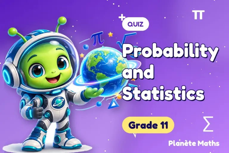 Math quizzes Grade 11 : Probability and Statistics — Zyro the alien explorer of Planète Maths