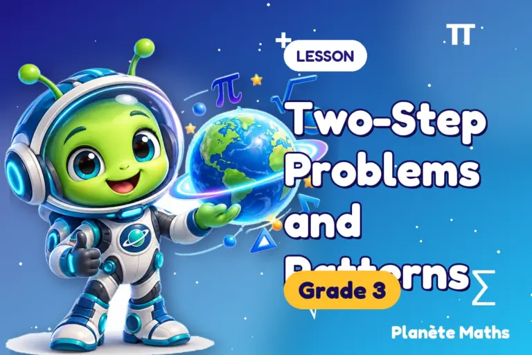 Math lessons Grade 3 : Two-Step Problems and Patterns — Zyro the alien explorer of Planète Maths