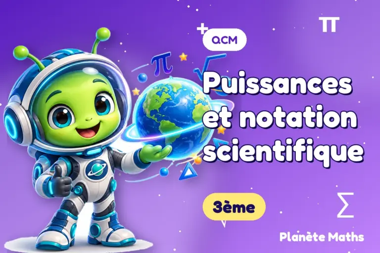 QCM de maths en 3ème : Puissances et notation scientifique — Zyro, l’explorateur de Planète Maths