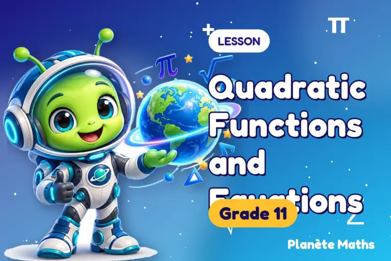 Math lessons Grade 11 : Quadratic Functions and Equations — Zyro the alien explorer of Planète Maths