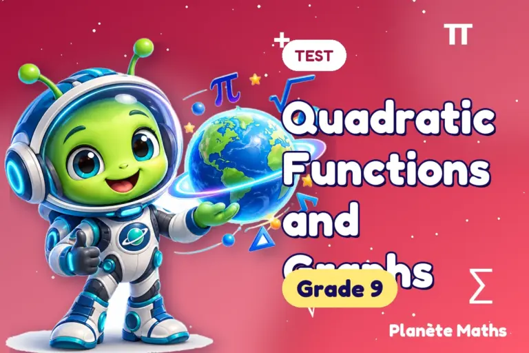 Math tests Grade 9 : Quadratic Functions and Graphs — Zyro the alien explorer of Planète Maths
