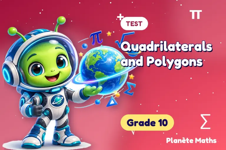 Math tests Grade 10 : Quadrilaterals and Polygons — Zyro the alien explorer of Planète Maths