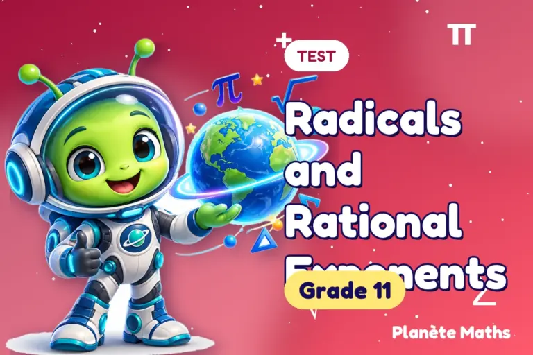 Math tests Grade 11 : Radicals and Rational Exponents — Zyro the alien explorer of Planète Maths