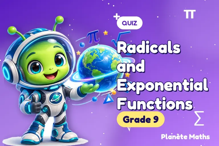 Math quizzes Grade 9 : Radicals and Exponential Functions — Zyro the alien explorer of Planète Maths