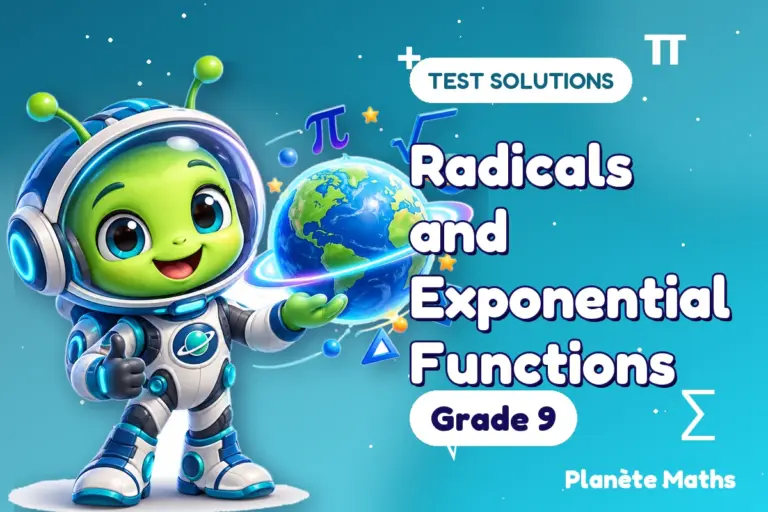Test solutions Grade 9 : Radicals and Exponential Functions — Zyro the alien explorer of Planète Maths
