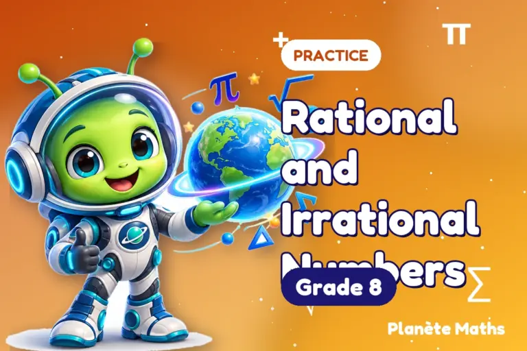 Math practice Grade 8 : Rational and Irrational Numbers — Zyro the alien explorer of Planète Maths