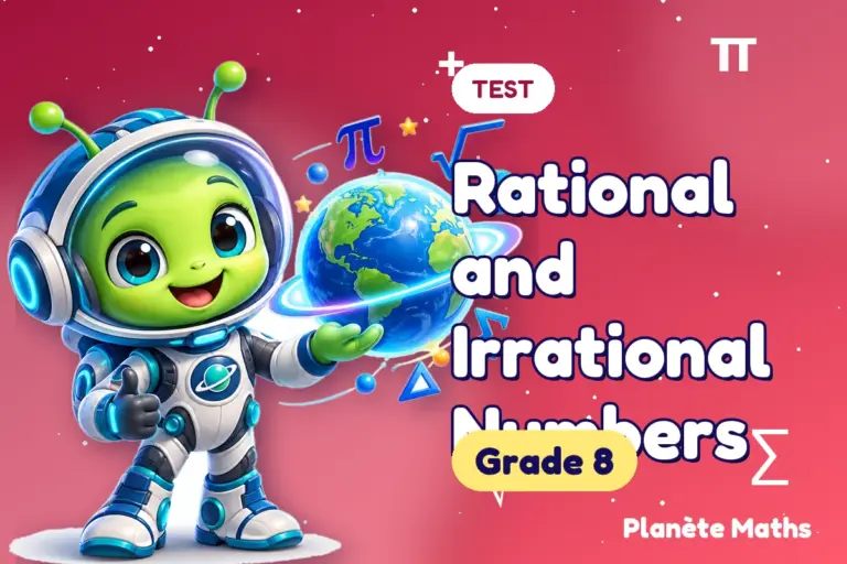 Math tests Grade 8 : Rational and Irrational Numbers — Zyro the alien explorer of Planète Maths