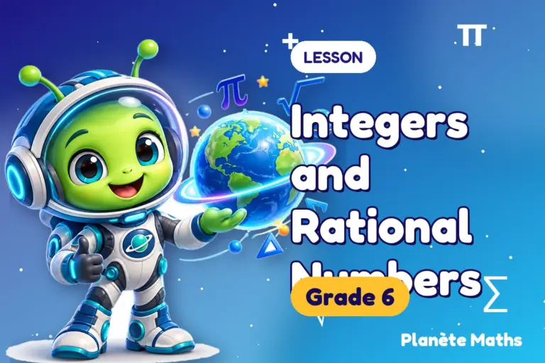 Math lessons Grade 6 : Integers and Rational Numbers — Zyro the alien explorer of Planète Maths