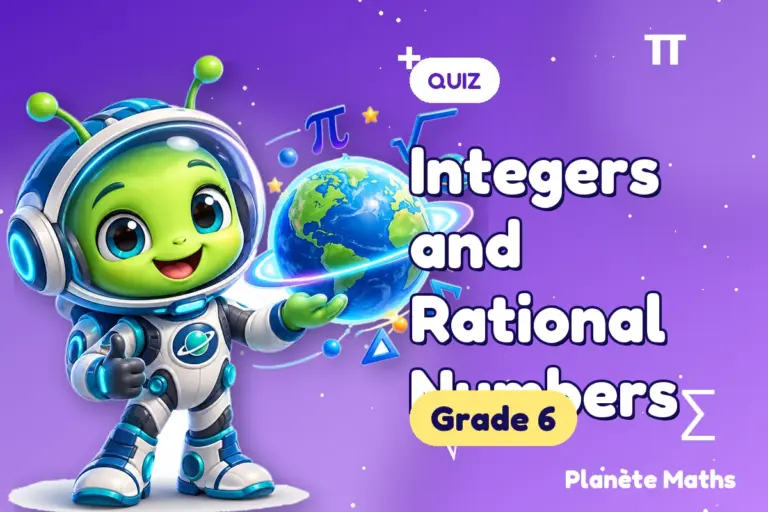 Math quizzes Grade 6 : Integers and Rational Numbers — Zyro the alien explorer of Planète Maths