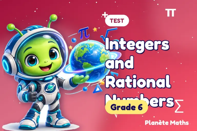 Math tests Grade 6 : Integers and Rational Numbers — Zyro the alien explorer of Planète Maths