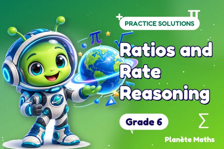 Practice solutions Grade 6 : Ratios and Rate Reasoning — Zyro the alien explorer of Planète Maths