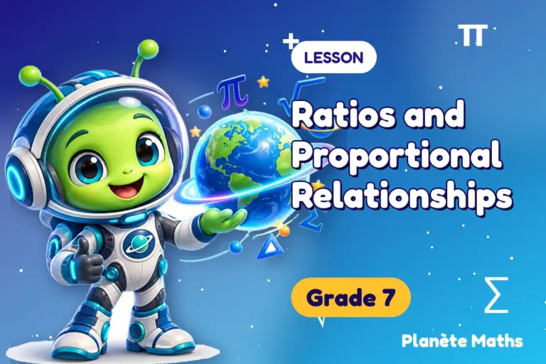 Math lessons Grade 7 : Ratios and Proportional Relationships — Zyro the alien explorer of Planète Maths