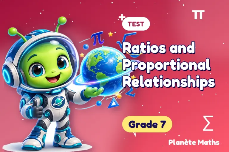 Math tests Grade 7 : Ratios and Proportional Relationships — Zyro the alien explorer of Planète Maths