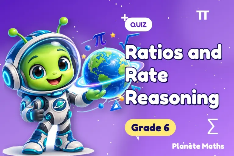 Math quizzes Grade 6 : Ratios and Rate Reasoning — Zyro the alien explorer of Planète Maths