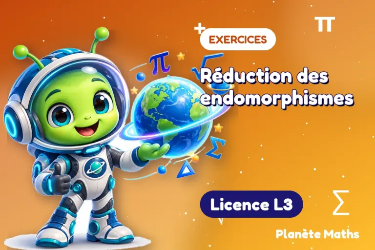 Exercices de maths en Licence L3 : Réduction des endomorphismes — Zyro, l’explorateur de Planète Maths