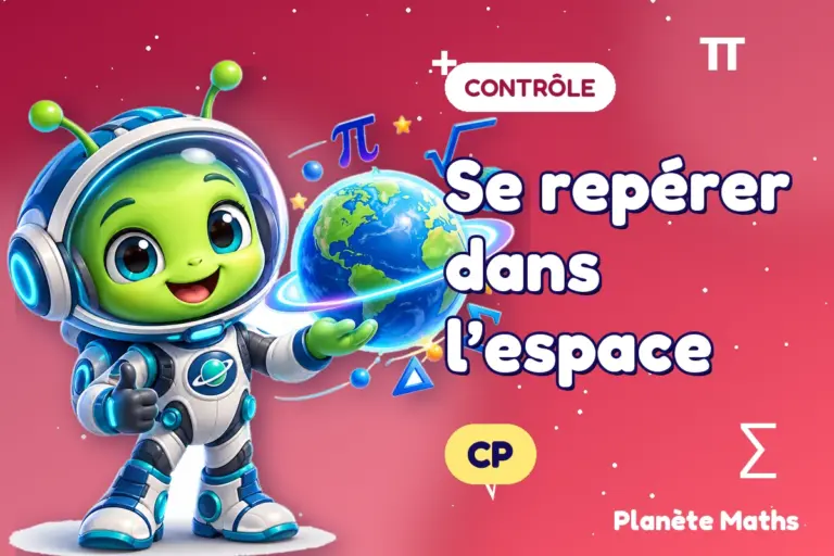 Contrôles de maths en CP : Se repérer dans l’espace — Zyro, l’explorateur de Planète Maths