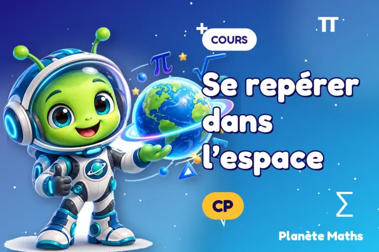 Cours de maths en CP : Se repérer dans l’espace — Zyro, l’explorateur de Planète Maths