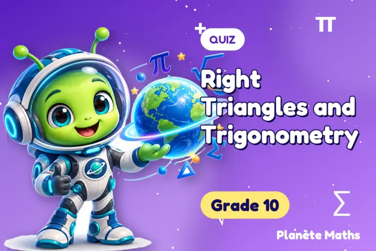 Math quizzes Grade 10 : Right Triangles and Trigonometry — Zyro the alien explorer of Planète Maths