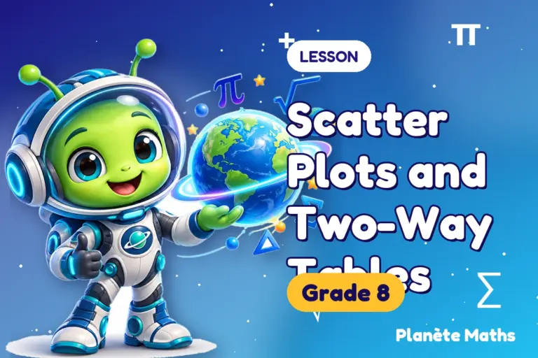 Math lessons Grade 8 : Scatter Plots and Two-Way Tables — Zyro the alien explorer of Planète Maths