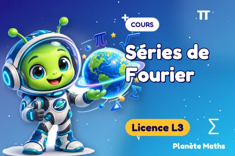 Cours de maths en Licence L3 : Séries de Fourier — Zyro, l’explorateur de Planète Maths