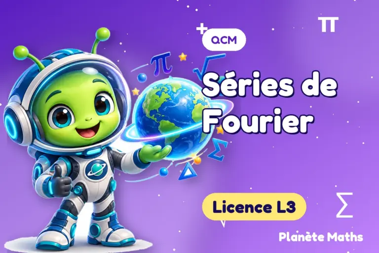 QCM de maths en Licence L3 : Séries de Fourier — Zyro, l’explorateur de Planète Maths