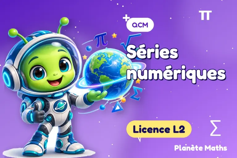 QCM de maths en Licence L2 : Séries numériques — Zyro, l’explorateur de Planète Maths