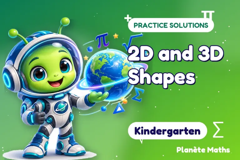 Practice solutions Kindergarten : 2D and 3D Shapes — Zyro the alien explorer of Planète Maths