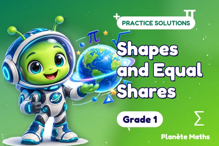 Practice solutions Grade 1 : Shapes and Equal Shares — Zyro the alien explorer of Planète Maths