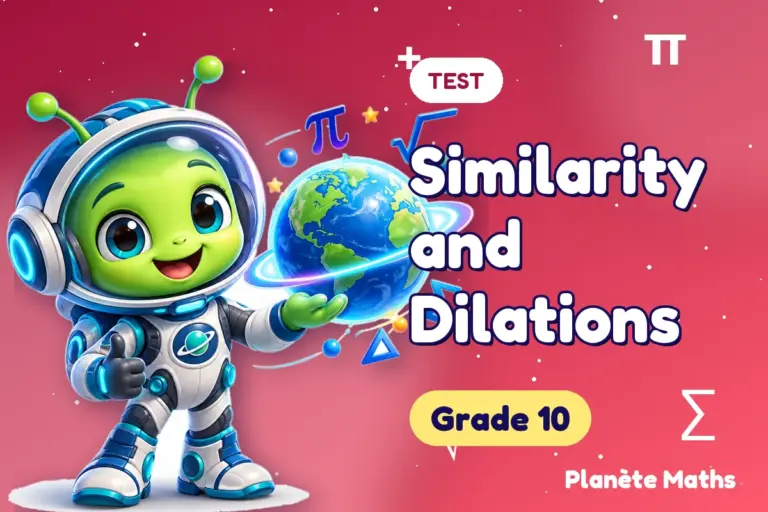 Math tests Grade 10 : Similarity and Dilations — Zyro the alien explorer of Planète Maths