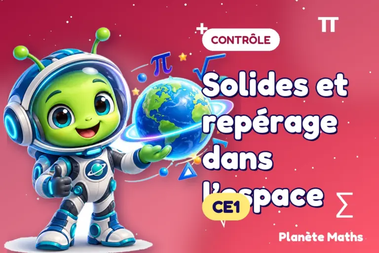 Contrôles de maths en CE1 : Solides et repérage dans l’espace — Zyro, l’explorateur de Planète Maths