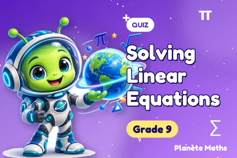 Math quizzes Grade 9 : Solving Linear Equations — Zyro the alien explorer of Planète Maths