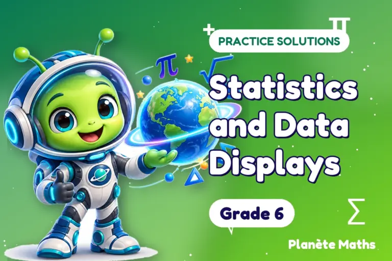 Practice solutions Grade 6 : Statistics and Data Displays — Zyro the alien explorer of Planète Maths