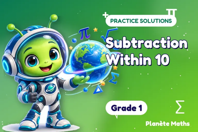 Practice solutions Grade 1 : Subtraction Within 10 — Zyro the alien explorer of Planète Maths