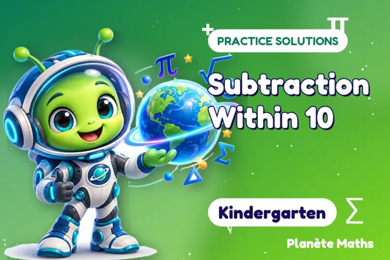 Practice solutions Kindergarten : Subtraction Within 10 — Zyro the alien explorer of Planète Maths