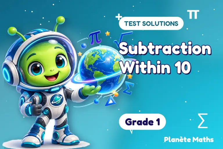 Test solutions Grade 1 : Subtraction Within 10 — Zyro the alien explorer of Planète Maths