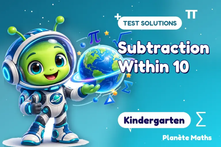 Test solutions Kindergarten : Subtraction Within 10 — Zyro the alien explorer of Planète Maths