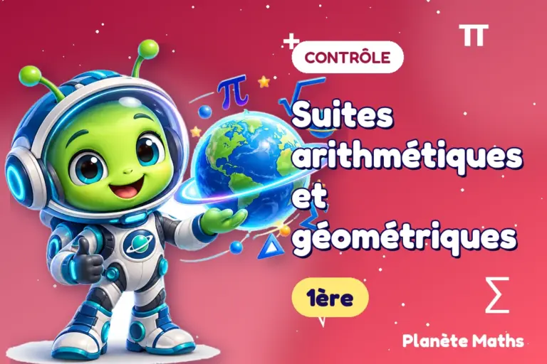 Contrôles de maths en 1ère : Suites arithmétiques et géométriques — Zyro, l’explorateur de Planète Maths