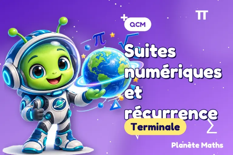 QCM de maths en Terminale : Suites numériques et récurrence — Zyro, l’explorateur de Planète Maths