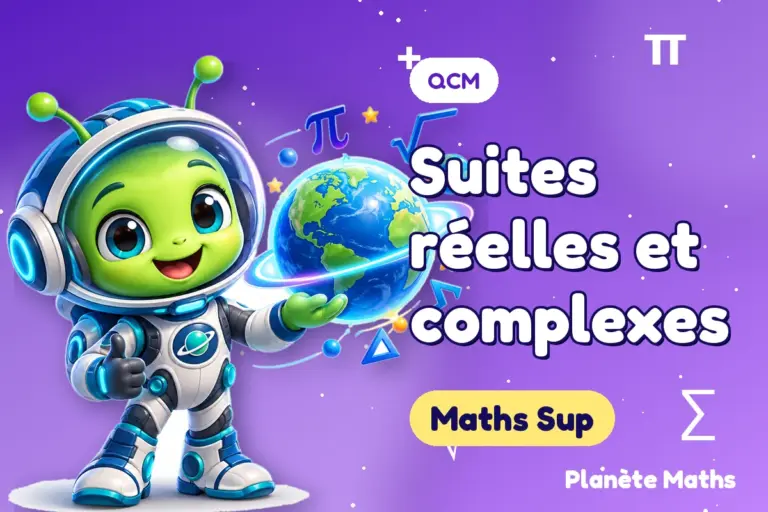 QCM de maths en Maths Sup : Suites réelles et complexes — Zyro, l’explorateur de Planète Maths