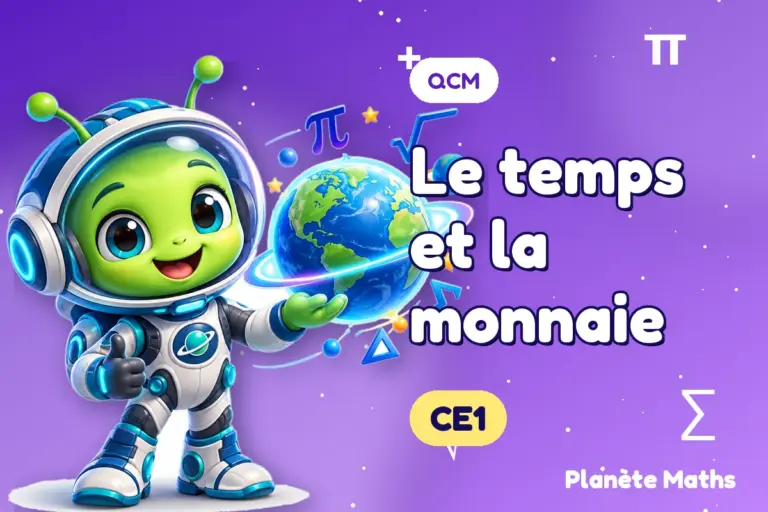 QCM de maths en CE1 : Le temps et la monnaie — Zyro, l’explorateur de Planète Maths