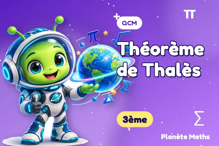 QCM de maths en 3ème : Théorème de Thalès — Zyro, l’explorateur de Planète Maths