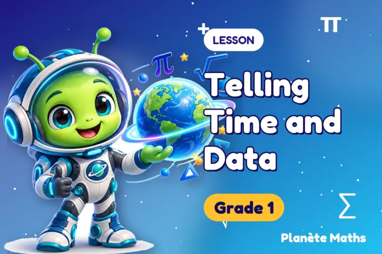 Math lessons Grade 1 : Telling Time and Data — Zyro the alien explorer of Planète Maths