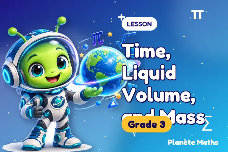Math lessons Grade 3 : Time, Liquid Volume, and Mass — Zyro the alien explorer of Planète Maths