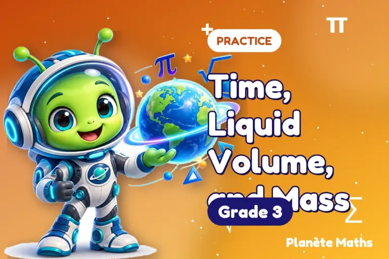 Math practice Grade 3 : Time, Liquid Volume, and Mass — Zyro the alien explorer of Planète Maths