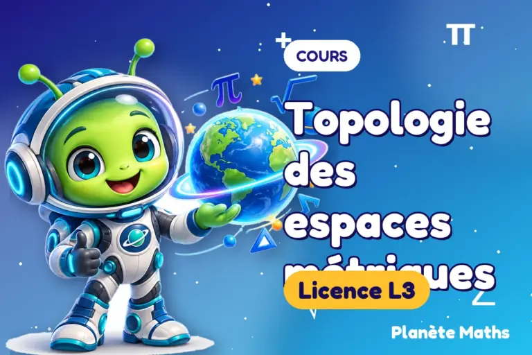 Cours de maths en Licence L3 : Topologie des espaces métriques — Zyro, l’explorateur de Planète Maths