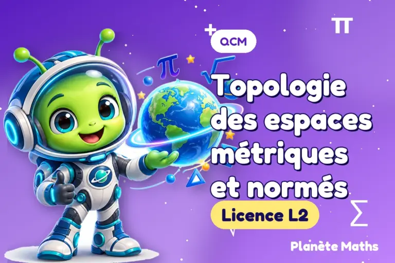 QCM de maths en Licence L2 : Topologie des espaces métriques et normés — Zyro, l’explorateur de Planète Maths