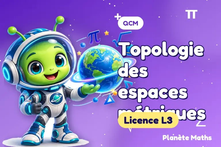 QCM de maths en Licence L3 : Topologie des espaces métriques — Zyro, l’explorateur de Planète Maths