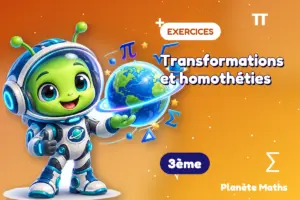 Transformations et homothéties : exercices de maths 3ème